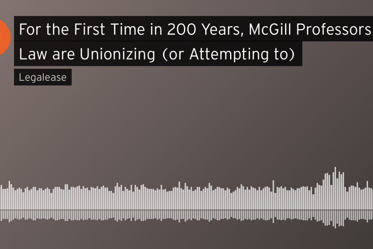 For the First Time in 200 Years, McGill Professors of Law are Unionizing (or Attempting to)